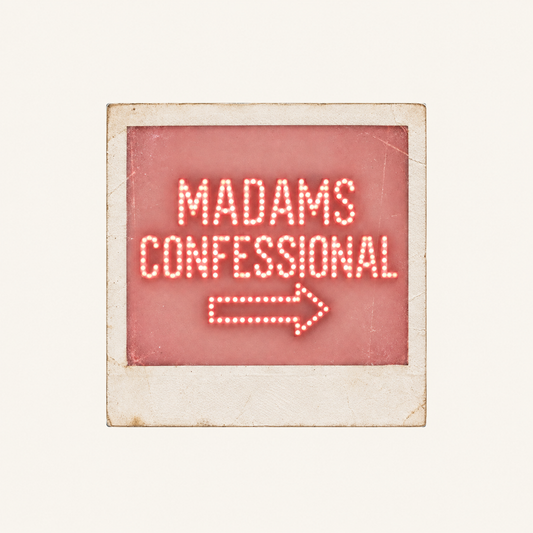 Madams Confessional